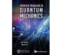 Frontier Problems In Quantum Mechanics