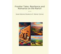 Frontier Tales: Resilience and Romance on the Ranch