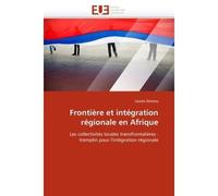 Frontière et intégration régionale en afrique - Dossou-L - Universitaires Europeennes - broché - Etude