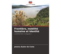 Frontière, mobilité humaine et identité: Le phénomène « brasiguaio »