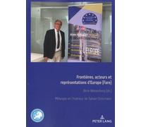 Frontières, Acteurs Et Représentations D'europe (Fare) - Mélanges En L'honneur De Sylvain Schirmann