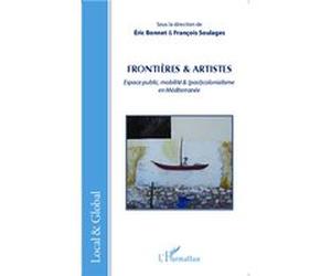 Frontières & artistes Eric Bonnet (Auteur), François Soulages (Auteur)