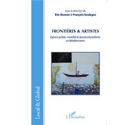 Frontières & artistes Espace public, mobilité & (post)colonialisme en Méditerranée - Eric Bonnet - L'harmattan - broché - Essai