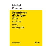 Frontières d'Afrique Pour en finir avec un mythe - Michel Foucher - Cnrs Eds - broché - Essai