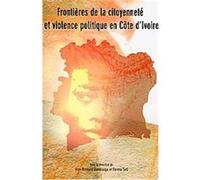 Frontieres De La Citoyennete Et Violence Politique En Cote D'ivoire