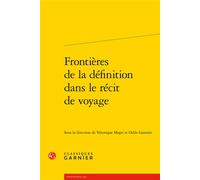 Frontières de la définition dans le récit de voyage - Collectif - Classiques Garnier - broché - Essai