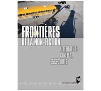 Frontières De La Non-Fiction - Littérature, Cinéma, Arts