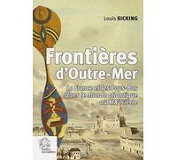 Frontieres d'outre-mer. La France et les Pays-Bas dans le monde atlantique LES INDES SAVANTES (Auteur)