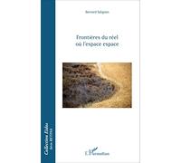 Bernard Salignon – Frontières du réel où l'espace espace – Essai – Broché