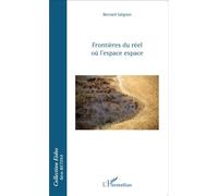 Frontières du réel où l'espace espace - Bernard Salignon - L'harmattan - broché - Essai