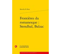 Frontières du romanesque : Stendhal, Balzac - Mariella Di Maio - Classiques Garnier - broché - Etude