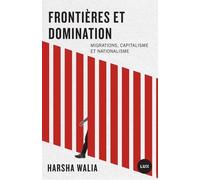 Frontières et domination: Migrations, capitalisme et nationalisme