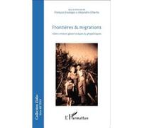 Frontières et migrations Allers-retours géoartistiques et géopolitiques - François Soulages - L'harmattan - broché - Etude