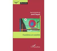 Frontières et mobilité - Jamil Sayah - L'harmattan - broché - Etude