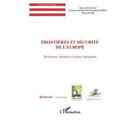 Frontières Et Sécurité De L'europe - Territoires, Identités Et Espace Européens