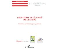 Frontières Et Sécurité De L'europe - Territoires, Identités Et Espace Européens