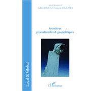 Frontières géoculturelles et géopolitiques - Gilles Rouet - L'harmattan - broché - Essai