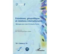 Frontières, géopolitique et relations internationales Mélanges pour Jean-Christophe Romer - Birte Wassenberg - L'harmattan - broché - Revue