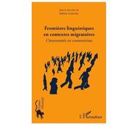 Frontières Linguistiques En Contextes Migratoires - Citoyennetés En Construction