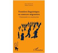 Frontières Linguistiques En Contextes Migratoires - Citoyennetés En Construction
