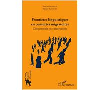 Frontières linguistiques en contextes migratoires Citoyennetés en construction - Sabine Gorovitz - L'harmattan - broché - Essai