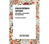 Frontières queer Sexualité, colonialité, décolonialité - Sandeep Bakshi - Rot-Bo-Krik - broché - Essai