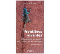 Frontières vivantes : de la porosité du monde, des cellules aux écosystèmes – Actes Sud