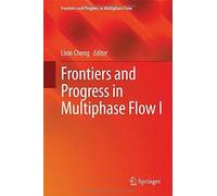 Frontiers And Progress In Multiphase Flow I