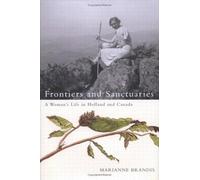 Frontiers And Sanctuaries: A Woman's Life In Canada And Holland