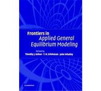 Frontiers in Applied General Equilibrium Modeling Timothy Jerome Kehoe (Auteur)