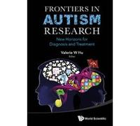 Frontiers In Autism Research: New Horizons For Diagnosis And Treatment - [Livre en VO] Valerie W Hu (Auteur)