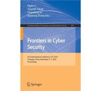 Frontiers in Cyber Security First International Conference FCS 2018 Chengdu China November 57 2018 Proceedings - Springer Nature B.V. - Springer Nature B. Springer Nature B.V.Springer Nature B.V. (Aut