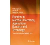 Frontiers In Materials Processing, Applications, Research And Technology