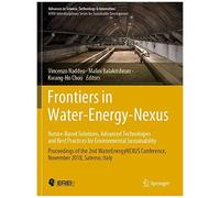 Frontiers In Water-Energy-Nexus-Nature-Based Solutions, Advanced Technologies And Best Practices For Environmental Sustainability