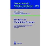 Frontiers Of Combining Systems : Third International Workshop, Frocos 2000 Nancy, France, March 22-24, 2000 Proceedings