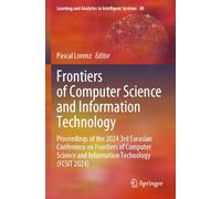 Frontiers of Computer Science and Information Technology: Proceedings of the 2024 3rd Eurasian Conference on Frontiers of Computer Science and Information Technology (FCSIT 2024)