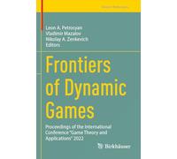 Frontiers of Dynamic Games: Proceedings of the International Conference “Game Theory and Applications” 2022