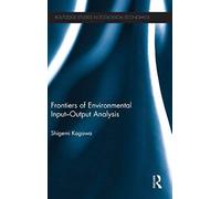 Frontiers Of Environmental Input-Output Analysis