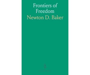 Frontiers of Freedom: Wartime speeches on democracy, duty, and the vision for reconstruction