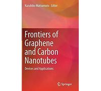 Frontiers Of Graphene And Carbon Nanotubes