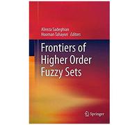 Frontiers Of Higher Order Fuzzy Sets