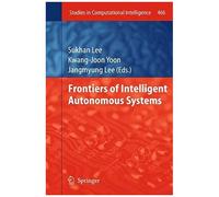 Frontiers Of Intelligent Autonomous Systems