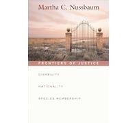Frontiers of Justice: Disability, Nationality, Species Membership