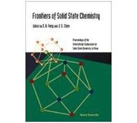 Frontiers Of Solid State Chemistry, Proceedings Of The International Symposium On Solid State Chemistry In China