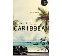 Frontiers of the Caribbean by Philip Nanton Philip Nanton, Gurminder K Bhambra (Auteur)