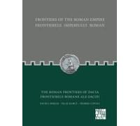 Frontiers Of The Roman Empire: The Roman Frontiers Of Dacia