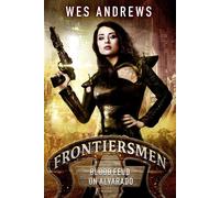Frontiersmen: Blood Feud on Alvarado A Thrilling Science Fiction Western Adventure! - Wes Andrews - Lübbe - ebook (ePub) - Livre