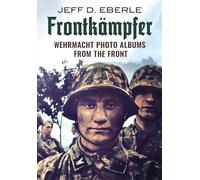 Frontkämpfer: Wehrmacht Photo Albums from the Front