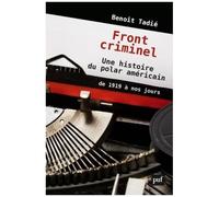 Fronts Criminels - Une Histoire Du Polar Américain De 1919 À Nos Jours