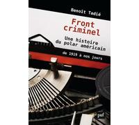 Fronts Criminels - Une Histoire Du Polar Américain De 1919 À Nos Jours